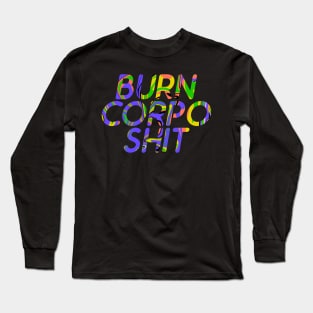 Burn Corpo Shit Long Sleeve T-Shirt